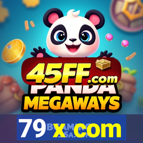 79 x com